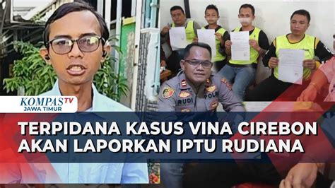 Iptu Rudiana Dede Dan Aep Akan Dilaporkan Terpidana Kasus Vina