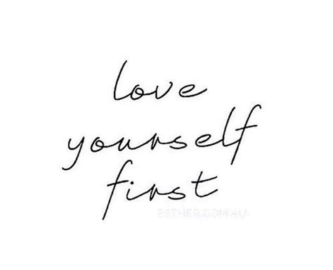 Love Yourself First Inspirational Quotes Dream Quotes Party Quotes