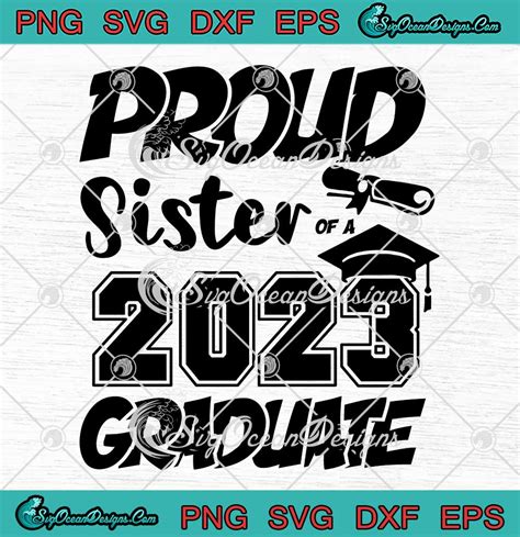 Proud Sister Of A Graduate Svg Senior Sister Graduation Svg