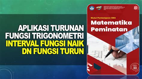 Aplikasi Turunan Fungsi Trigonometri Interval Fungsi Naik Dan Fungsi