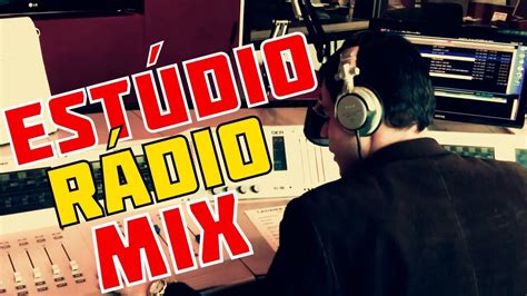 Visitei A R Dio Mix Fm Em S O Paulo Youtube