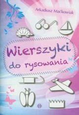 Wierszyki do rysowania Maćkowiak Arkadiusz Książka w Empik