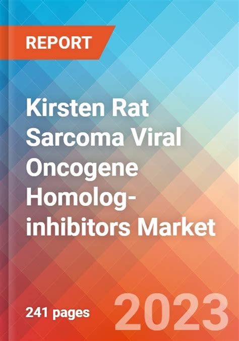 Kirsten Rat Sarcoma Viral Oncogene Homolog KRAS Inhibitors Market