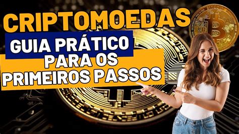 CRIPTOMOEDAS GUIA PRÁTICO PARA OS PRIMEIROS PASSOS YouTube