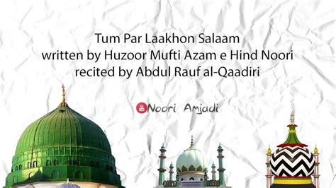 Tum Par Laakhon Salaam Written By Mufti Azam E Hind Recited By Abdul