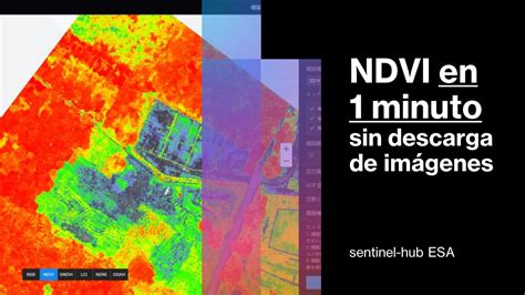 Ndvi R Pido F Cil Y Gratis Sentinel Landsat Y Youtube