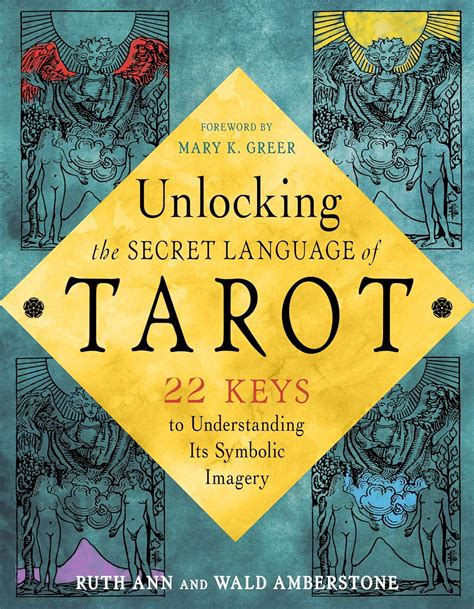 Unlocking The Secret Language Of Tarot 22 Keys To Understanding Its