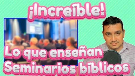 Seminarios B Blicos Confiables Tienes Que Ver Este Video