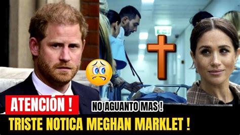 Triste Noticia Hace Unas Horas Noticia Meghan Y El Principe Harry