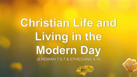 Christian Life and Living in the Modern Day Sermon by Sermon Research ...