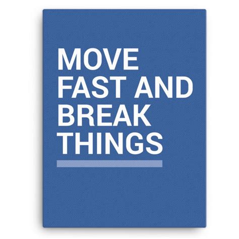 Move Fast And Break Things Canvas Emotive Works