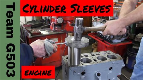 Installing Cylinder Sleeves In An L134 Flat Head Engine Willys Mb Ford