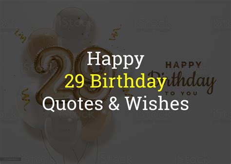 100 Best Happy 29 Birthday Quotes And Wishes Of 2021