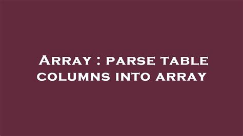 Array Parse Table Columns Into Array YouTube