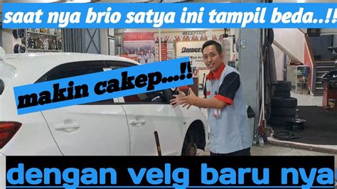 Brio Satya Makin Cakep Dengan Velg Replika Brio Rs Auto Jadi Pede