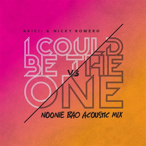 I Could Be The One Avicii Vs Nicky Romero Noonie Bao Acoustic