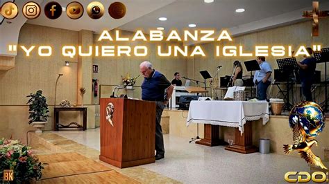 ALABANZA YO QUIERO UNA IGLESIA EN CDO 07 10 2023 YouTube