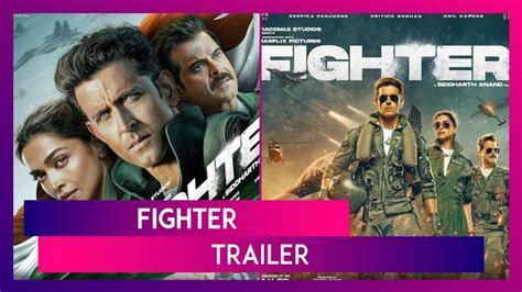 Fighter Trailer: Hrithik Roshan, Deepika Padukone & Anil Kapoor Starrer ...