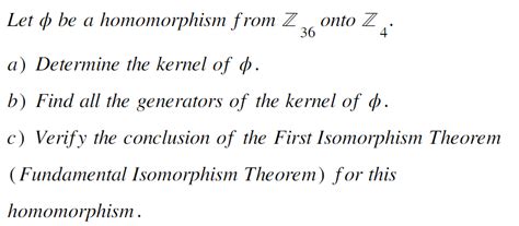 Solved Let ϕ Be A Homomorphism From Z36 Onto Z4 A