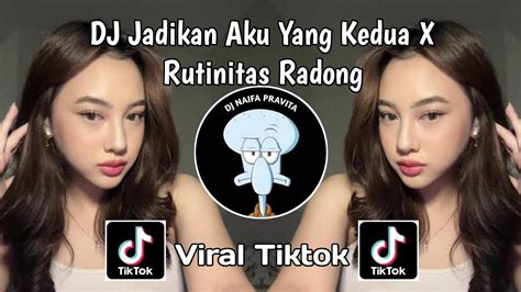 DJ JADIKAN AKU YANG KEDUA X RUTINITAS RADONG VIRAL TIK TOK TERBARU 2024