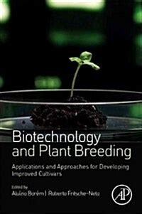 Biotechnology And Plant Breeding Applications And Approaches For