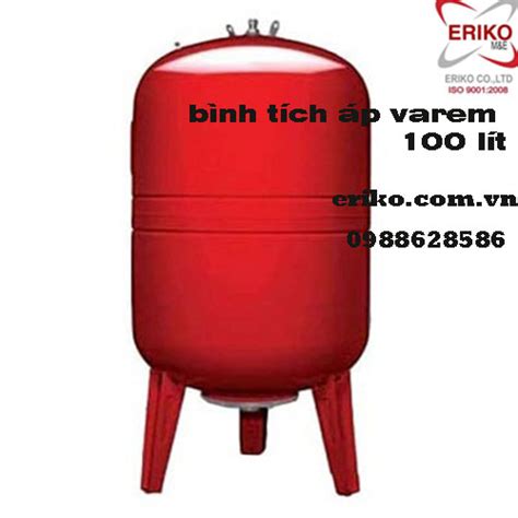 Bình Tích Áp Varem 100l 10bar LH 0988628586