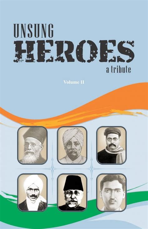 Unsung Heroes Of Independence Indussource Ebook Publishers