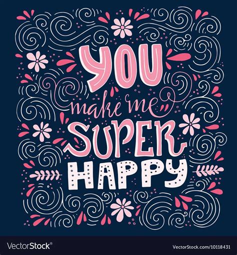 50 Sweet And Thoughtful You Make Me Happy Quotes