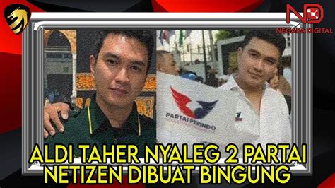 Aldi Taher Viral Nyaleg Dua Partai Netizen Kebingungan Berita Update