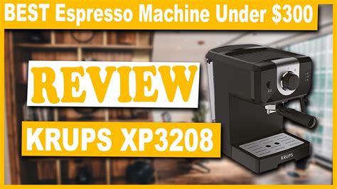 Krups Xp3208 Espresso And Cappuccino Coffee Maker Review Best Espresso Machine Under 300