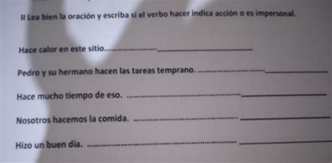 II Lea bien la oración y escriba si el verbo hacer indica acción o es