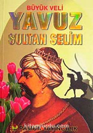 Büyük Veli Yavuz Sultan Selim Evliya 008 Kitabını İndir Oku Ayaz