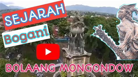 Sejarah Singkat Bogani Di Bolaang Mongondow Youtube