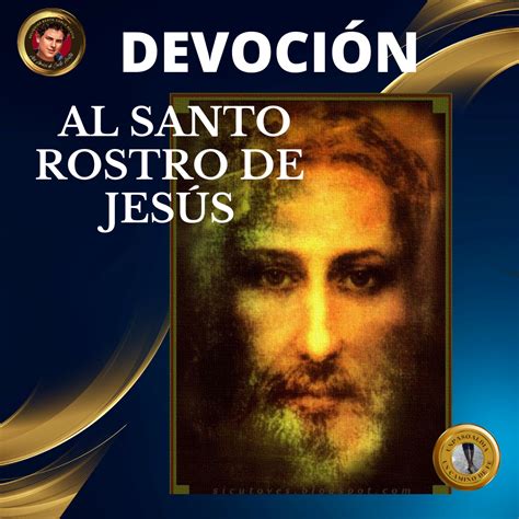 La Devoci N Al Santo Rostro De Jes S Un Paso Al D A