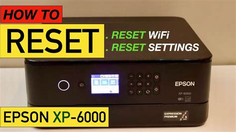 Epson Xp 6000 Reset To Factory Settings Reset Wifi Youtube