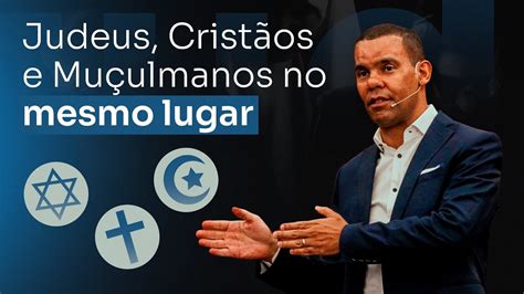 Judeus Crist Os E Mu Ulmanos No Mesmo Lugar Rodrigosilva Israel