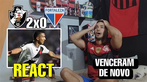 REACT VASCO 2 X 0 FORTALEZA REAÇÕES RIVAIS MELHORES MOMENTOS