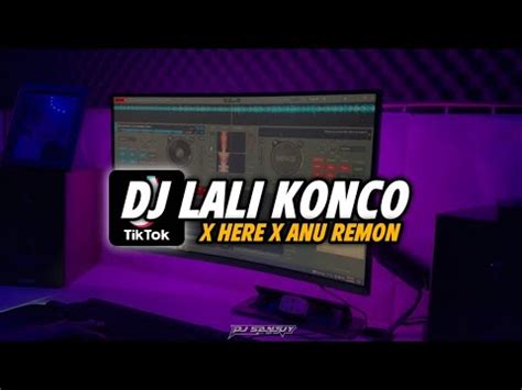 DJ OLD LALI KONCO X HERE X ANU REMON PICEK MATAMU SLOW BASS VIRAL