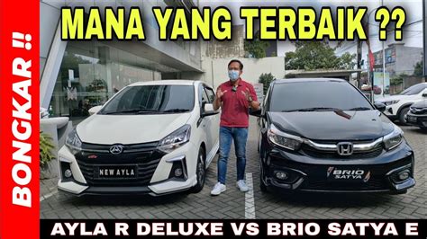 Bongkar Komparasi Daihatsu Ayla R Deluxe VS Honda Brio Satya E 2022