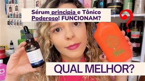 Tônico poderoso ou sérum capilar principia Qual melhor Funcionam