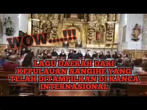 Lagu Daerah Sangihe Di Tampilkan Di Negara Spanyol Tolosa Choral