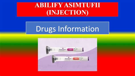 ABILIFY ASIMTUFII INJECTION Generic Name Brande Name Precautions