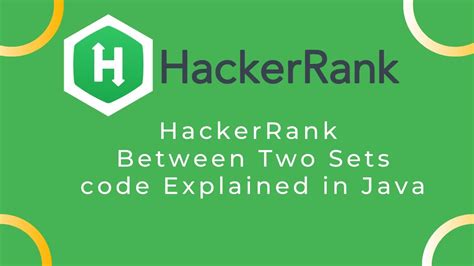 Between Two Sets Hackerrank Solution Explained In Java Programming