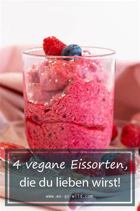 Veganes Eis Selber Machen Schnelle Vegane Rezepte We Go Wild