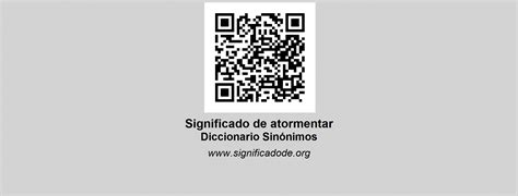 ATORMENTAR - Diccionario Abierto de Sinónimos