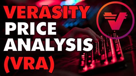 VERASITY PRICE ANALYSIS VERASITY PRICE PREDICTION VRA UPDATE VRA