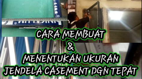 Cara Menentukan Ukuran Jendela Casement Gunung Yg Tepat Youtube