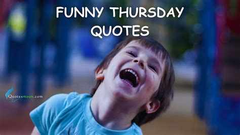 Positive Funny Thursday Quotes To Make Your Day Happy Quotesmoon