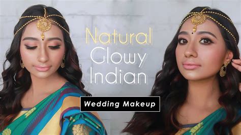 Natural Glowy Indian Wedding Makeup Youtube