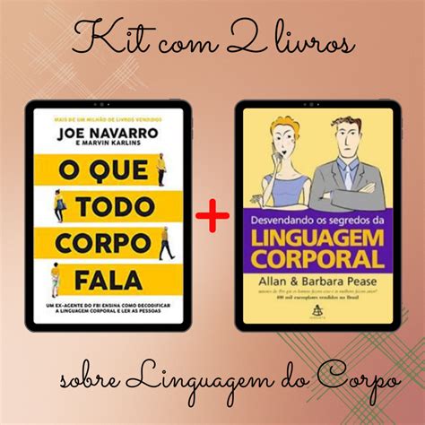 O Que Todo Corpo Fala Desvendando Os Segredos Da Linguagem Corporal